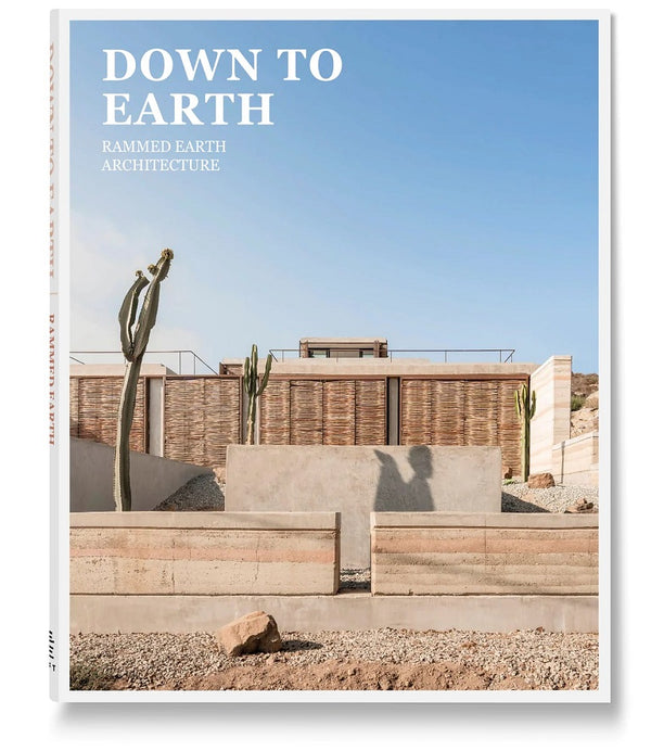 Down to Earth. Rammed Earth Architecture van Sergio Asensio Quesada