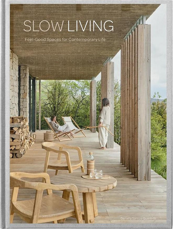 Slow Living. Feel-Good Spaces for Contemporary Life