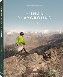 HUMAN PLAYGROUND, WHY WE PLAY BY HANNELORE VANDENBUSSCHE